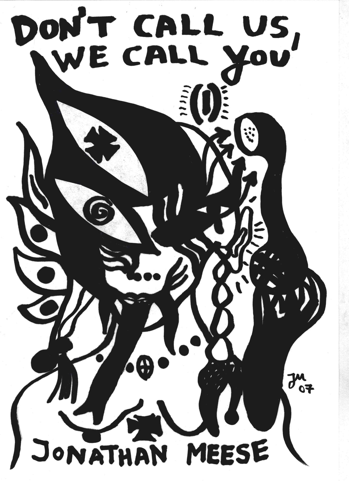 Jonathan Meese: DON´T CALL US, WE CALL you